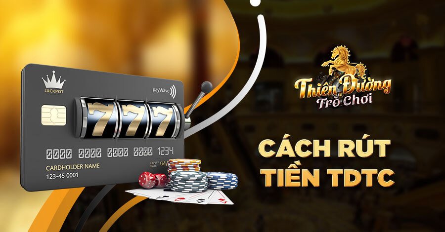 Cách rút tiền TDTC Cách rút tiền TDTC