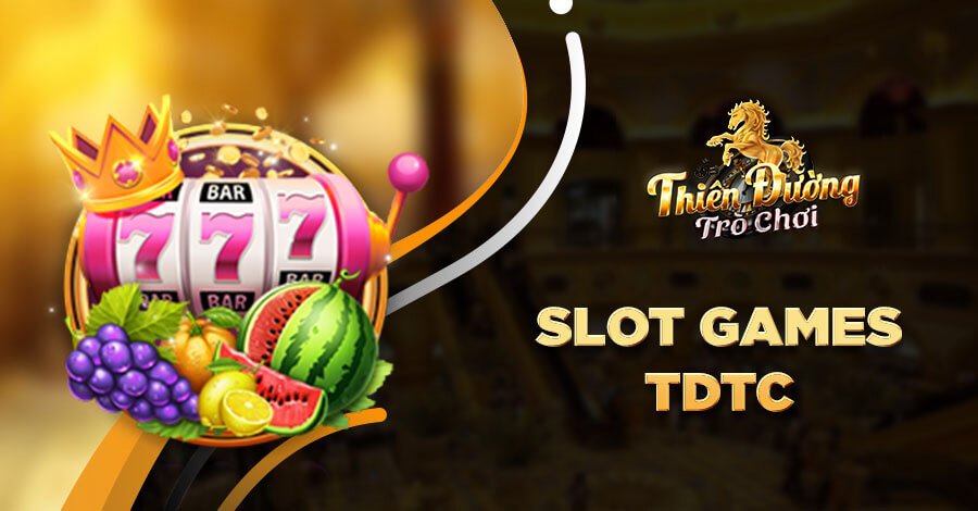 Slot games TDTC Slot games TDTC
